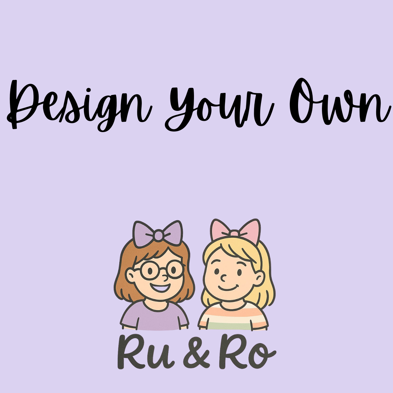 Design your Own